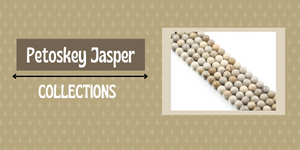 Petoskey Jasper Collection