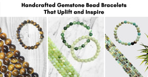 Handcrafted Gemstone Bead Bracelets That Uplift and Inspire